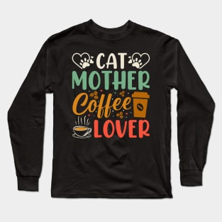 Cat Mother Coffee Lover Long Sleeve T-Shirt